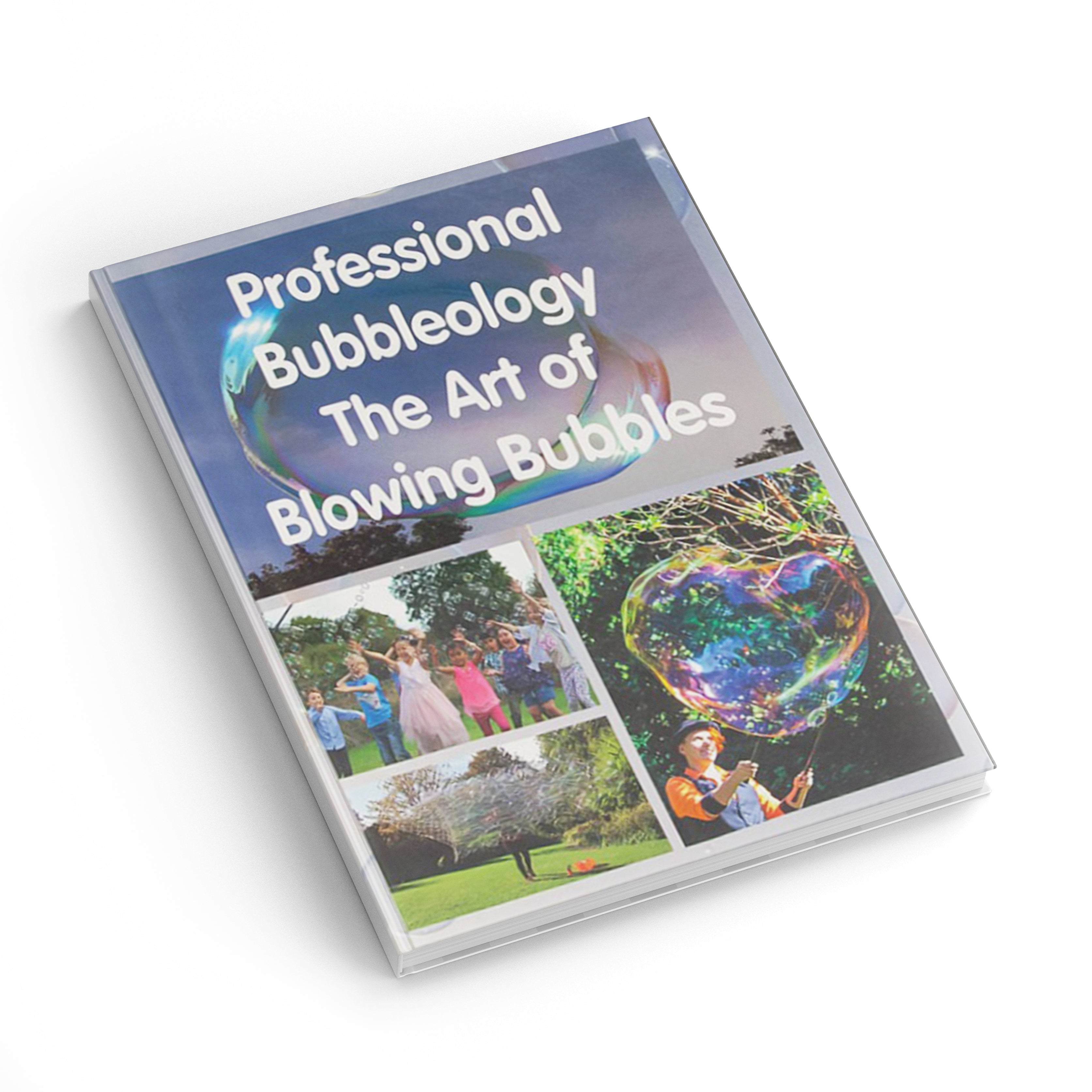 Professional Bubbleology - The Art of Blowing Bubbles Book