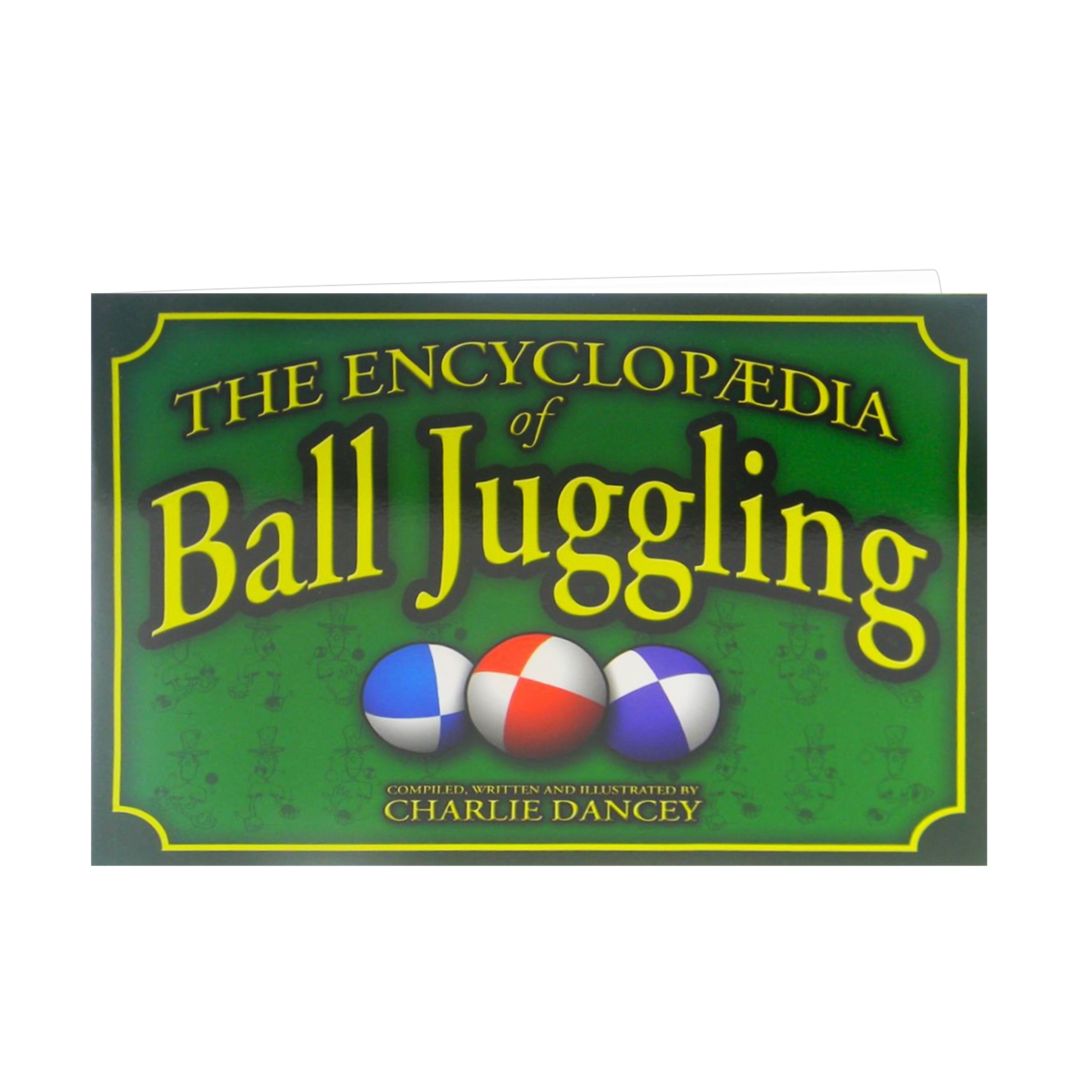 The Encyclopedia of Ball Juggling Book by Charlie Dancey