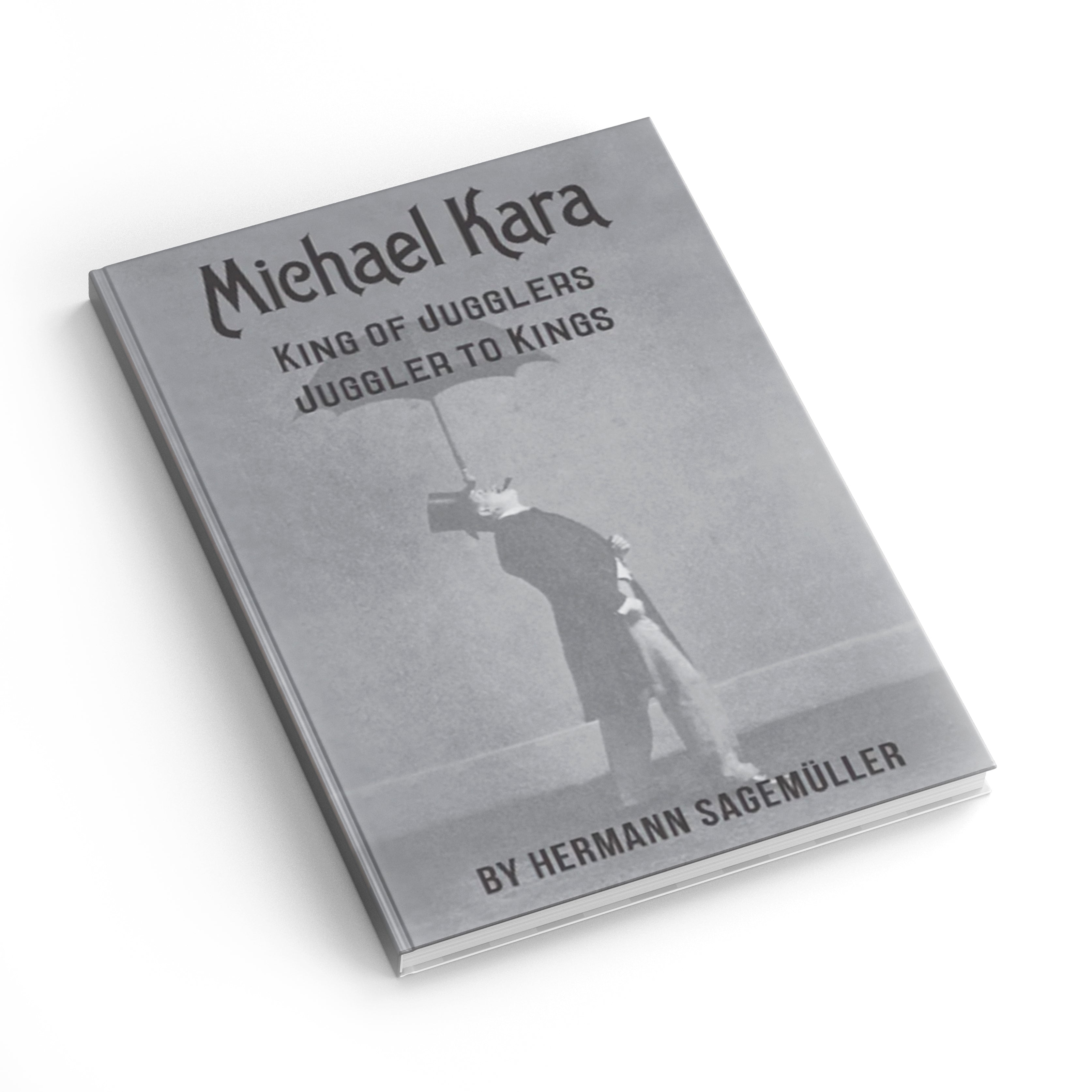 Michael Kara - King of the Jugglers, Juggler to Kings